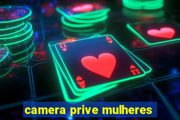 camera prive mulheres